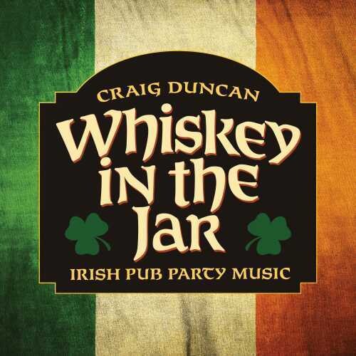 Duncan, Craig: Whiskey In The Jar: Irish Pub Party Music