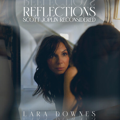 Downes, Lara: Reflections: Scott Joplin Reconsidered