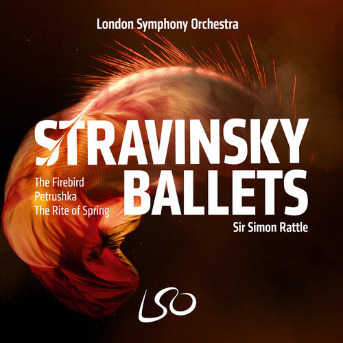 London Symphony Orchestra / Sir Simon Rattle: Stravinsky Ballets - SUPER-AUDIO CD