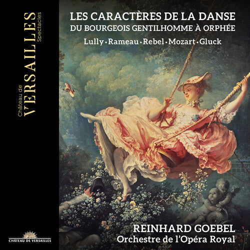 Gluck / Goebel / Orchestre De L'Opera Royal: Les Caracteres de la Danse