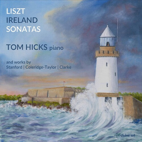 Clarke / Hicks: Liszt & Ireland Sonatas