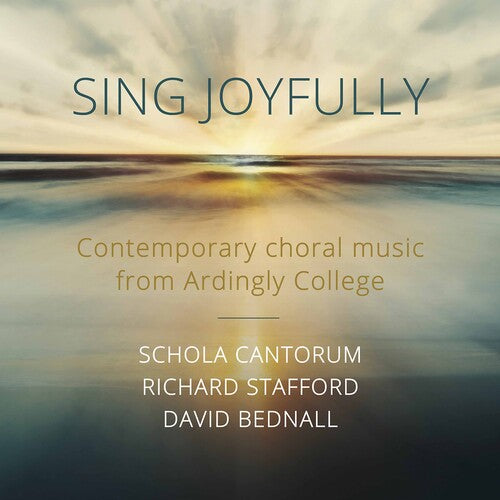 Bednall / Ardingly College Schola Cantorum: Sing Joyfully