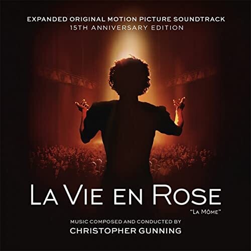 Gunning, Christopher: La Vie En Rose (La Mome): 15th Anniversary (Original Soundtrack) [Expanded Edition]