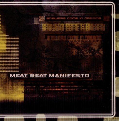 Meat Beat Manifesto: Answers Come In Dreams