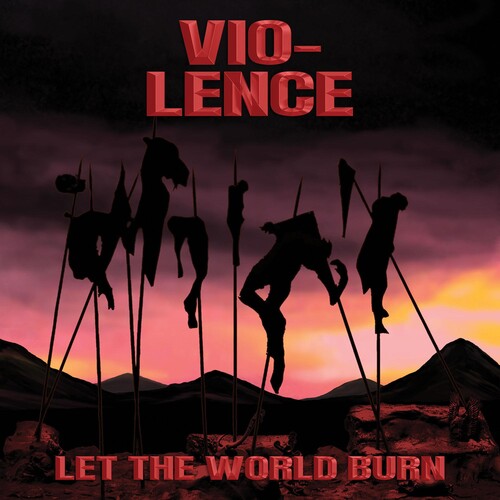 Vio-Lence: Let The World Burn