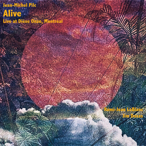 Pilc, Jean-Michel: Alive - Live at Dièse Onze, Montreal