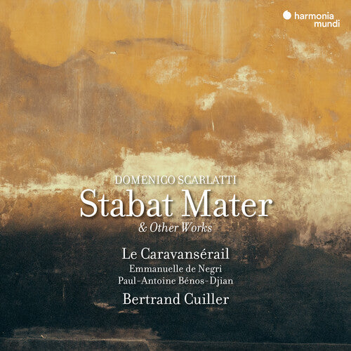 Le Caravanserail & Bertrand Cuiller: Scarlatti: Stabat Mater