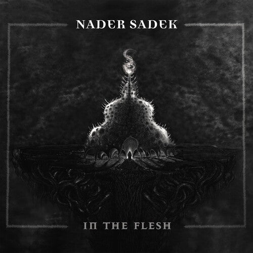 Sadek, Nader: In The Flesh