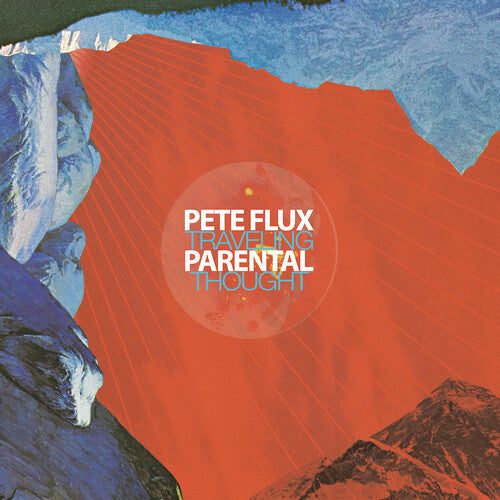 Flux, Pete & Parental: Traveling Thought