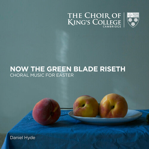 Choir of King's College Cambridge: Now The Green Blade Riseth