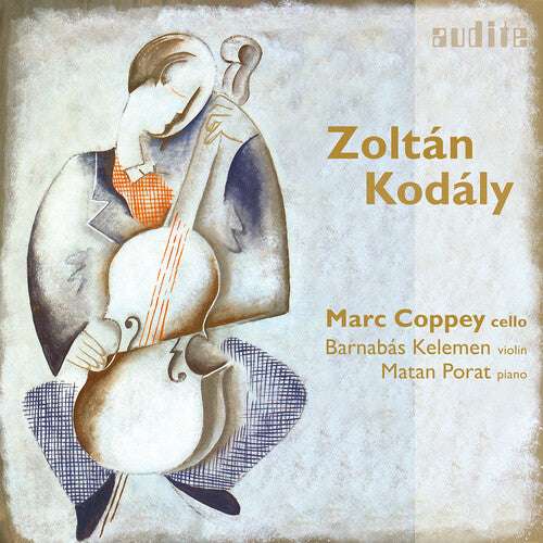 Kodaly / Coppey / Porat: Cellosonaten - Sonaten