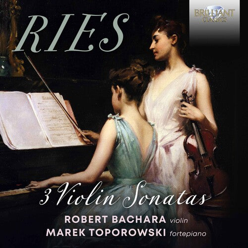 Ries / Toporowski / Bachara: 3 Violin Sonatas