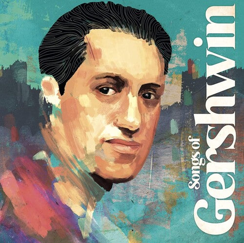 Songs of Gershwin / Various: Songs Of Gershwin / Various (2022)