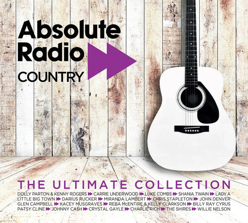 Absolute Radio Country: The Ultimate Collection: Absolute Radio Country: The Ultimate Collection / Various