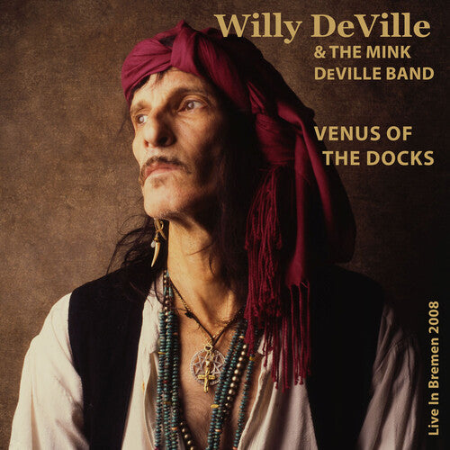 Deville, Willy / Mink Deville Band: Venus Of The Docks: Live In Bremen 2008