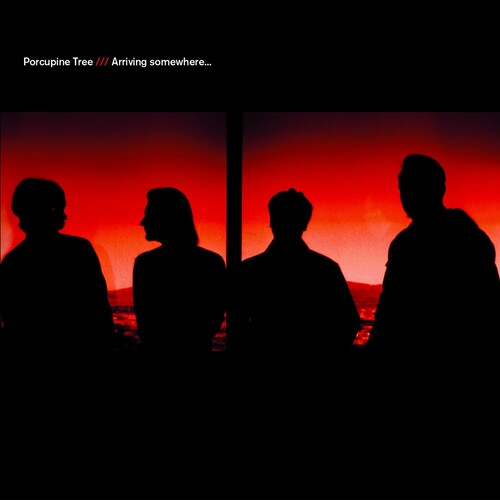 Porcupine Tree: Arriving Somewhere