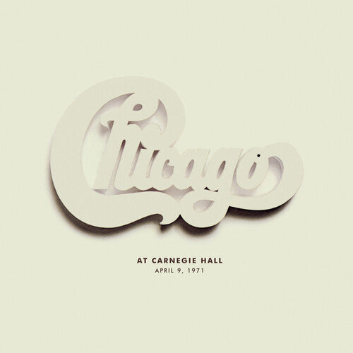 Chicago: Chicago At Carnegie Hall April 9 1971 (Live)