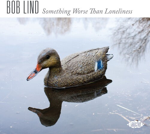 Lind, Bob: Something Worse Than Loneliness