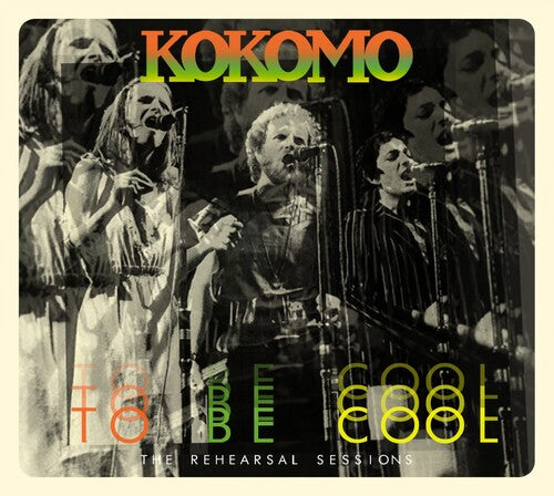 Kokomo: To Be Cool: Rehearsal Sessions