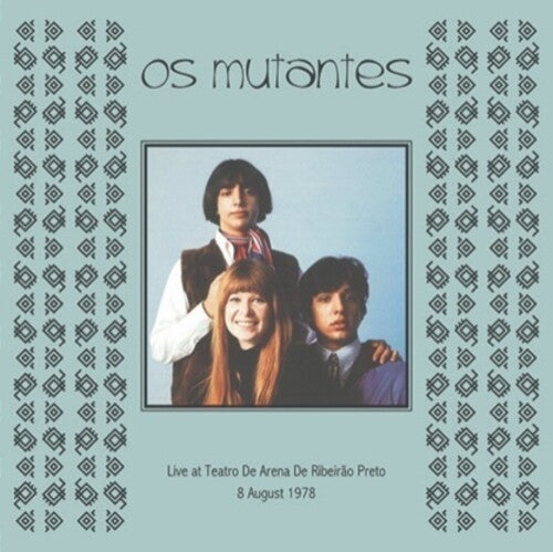 Os Mutantes: Live at Teatro Arena Ribeirao Preto 8 August