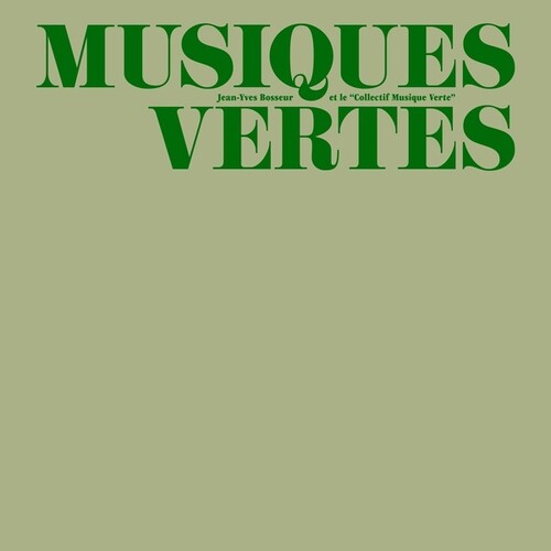 Bosseur, Jean-Yves: Musiques Vertes