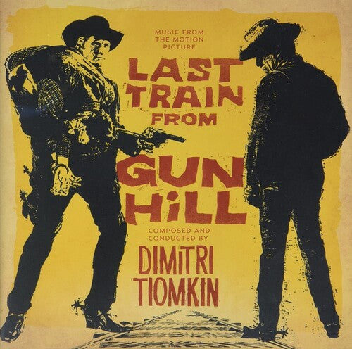 Tiomkin, Dimitri: Last Train From Gun Hill (Original Soundtrack)