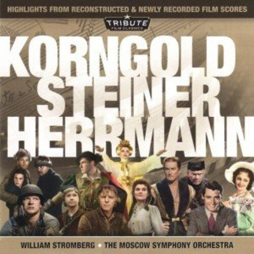 Korngold / Steiner / Herrmann: Highlights From Reconstructed & Newly Recorded Film Scores