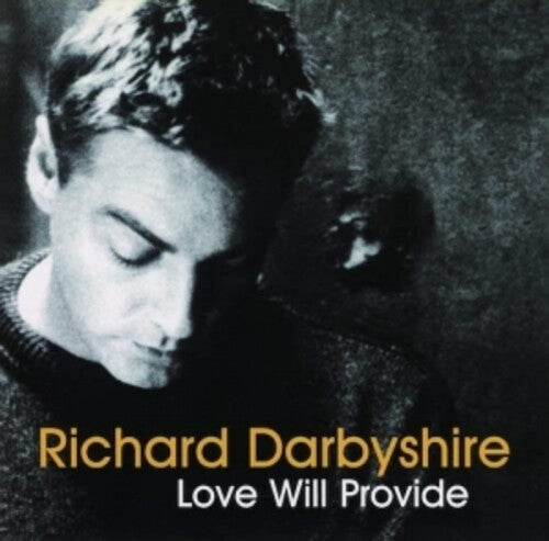 Darbyshire, Richard: Love Will Provide (Remastered)