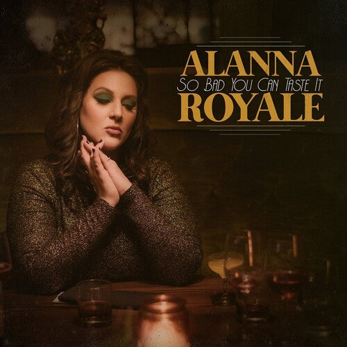 Royale, Alanna: So Bad You Can Taste It