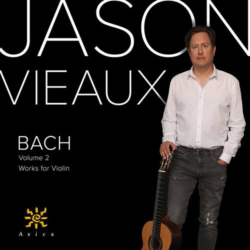 Bach, J.S. / Vieaux: Works for Violin 2