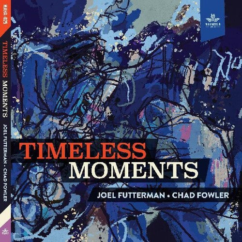 Futterman, Joel / Fowler, Chad: Timeless Moments