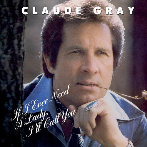 Gray, Claude: If I Ever Need a Lady, I'll Call You