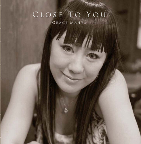 Mahya, Grace: Close To You