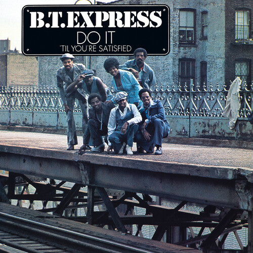 B.T. Express: Do It ('til You're Satisfied)