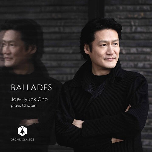 Chopin / Jae-Hyuck Cho: Ballades