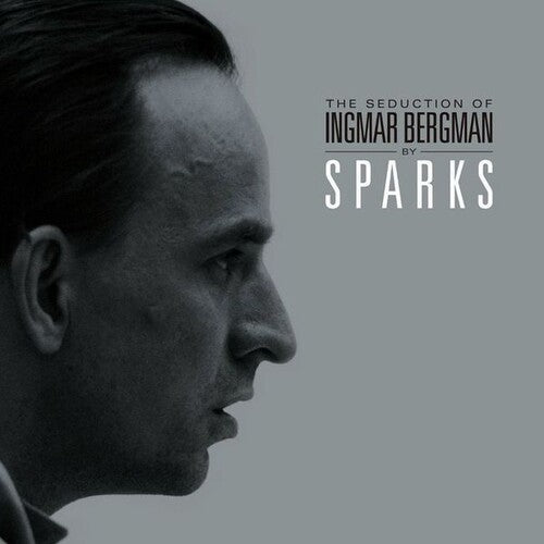 Sparks: The Seduction Of Ingmar Bergman
