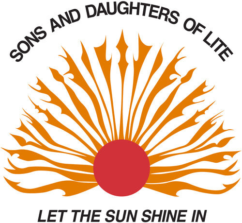 Sons and Daughters of Lite: Let The Sun Shine In