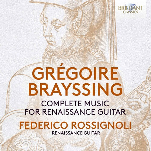 Brayssing / Rossignoli: Complete Music for Renaissance