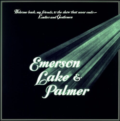 Emerson Lake & Palmer: Welcome Back My Friends To The Show That Never Ends