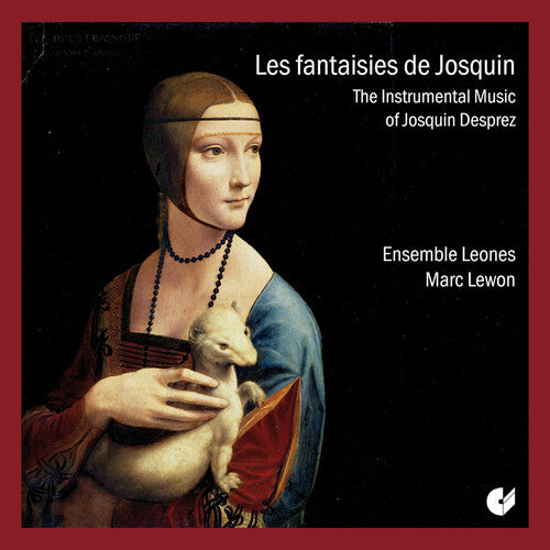 Desprez / Ensemble Leones / Lewon: Les Fantasies de Josquin