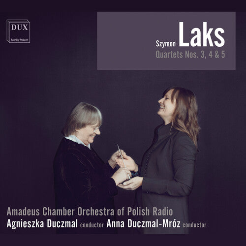 Laks / Amadeus Chamber Orchestra of Polish Radio: Quartets 3 4 & 5