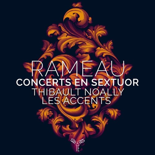 Les Accents / Noally, Thibault: Rameau: Concerts en sextuor