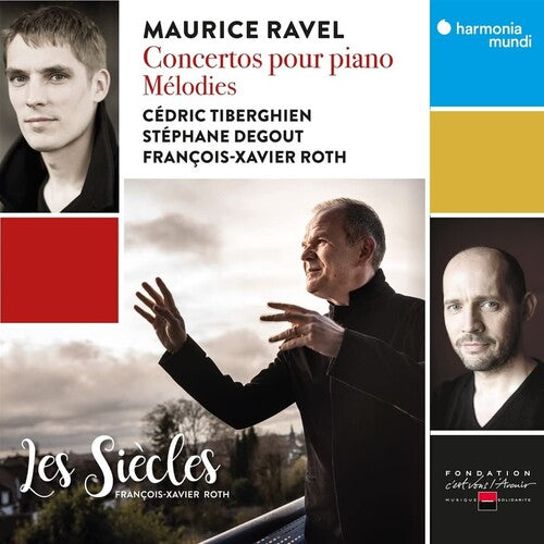 Les Siecles / Roth, Francois-Xavier: Ravel: Concertos pour piano - Melodies