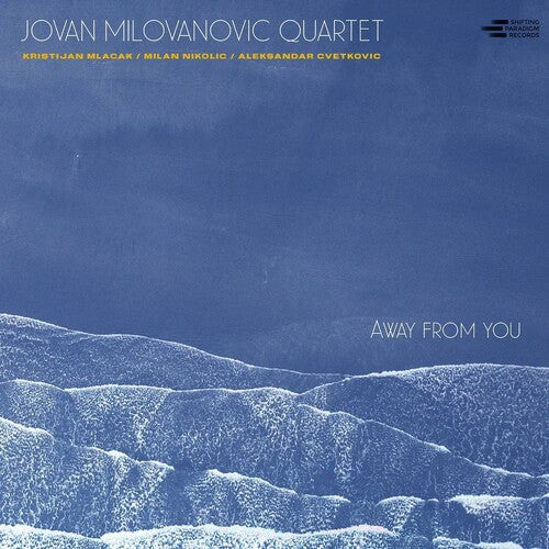 Jovan Milovanovic Quartet: Away From You