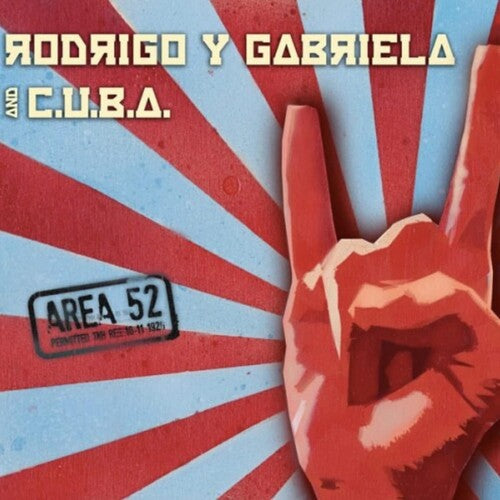 Rodrigo Y Gabriela / C.U.B.a.: Area 52