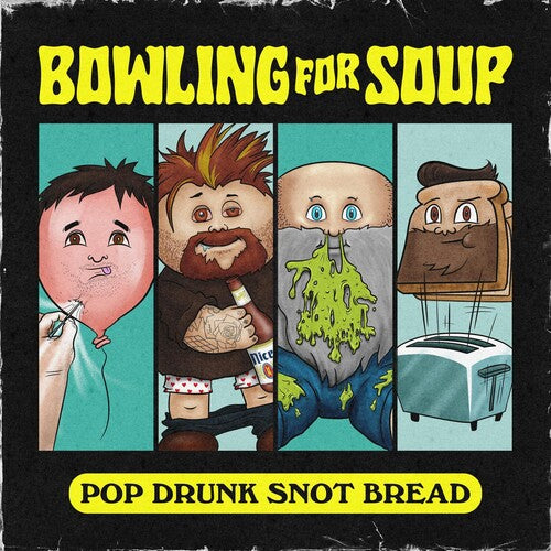 Bowling for Soup: Pop Drunk Snot Bread