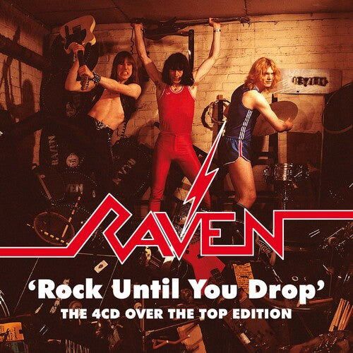 Raven: Rock Until You Dro: The Over The Top Edition