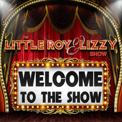 Little Roy & Lizzy Show: Welcome To The Show