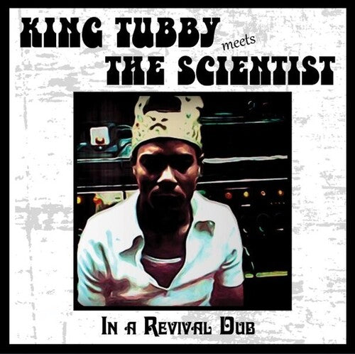 King Tubby / Scientist: In A Revival Dub