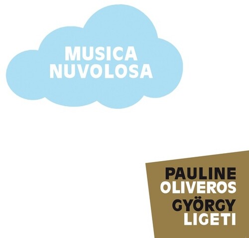 Oliveros, Pauline / Ligeti, Gyorgy: Musica Nuvolosa